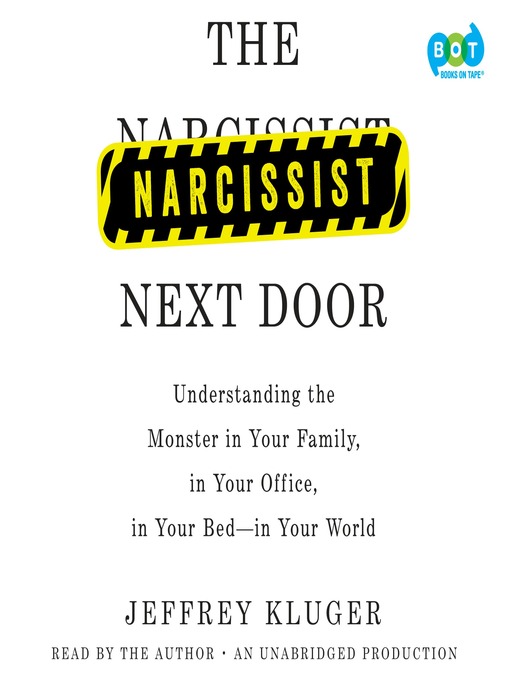 Title details for The Narcissist Next Door by Jeffrey Kluger - Available